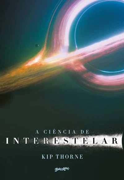 A Ciência de Interestelar: Uma viagem ilustrada pelas teorias por trás do premiado filme de Christopher Nolan