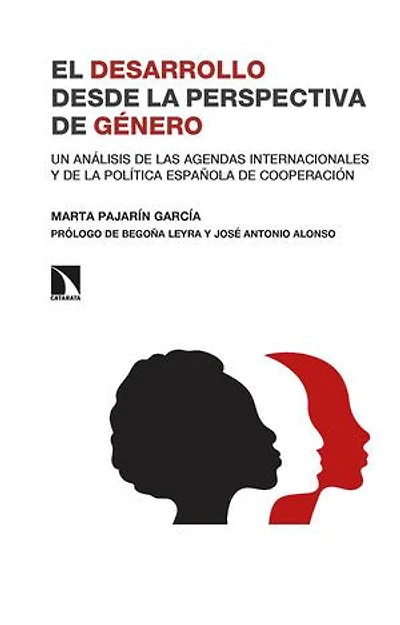 El desarrollo desde la perspectiva de género: Un análisis de las agendas internacionales y de la política española de cooperación