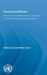 Governing Women: Women's Political Effectiveness Contexts Of Democratization And Governance Reform