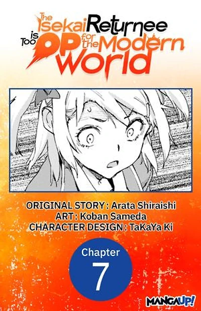 The Isekai Returnee is Too OP for the Modern World #007