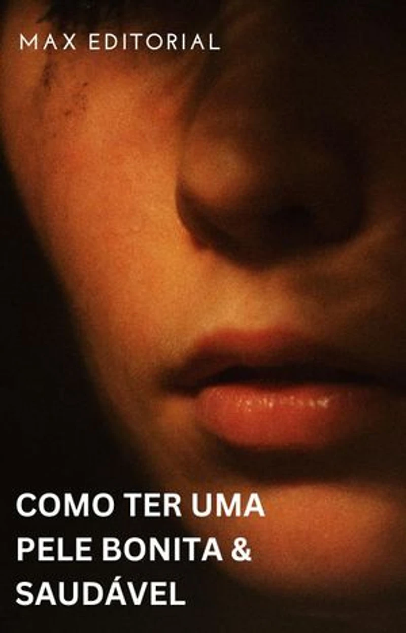 Como Ter uma Pele Bonita & Saudável