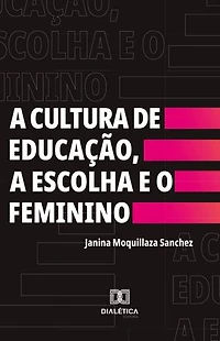 A Cultura de Educação, a Escolha e o Feminino