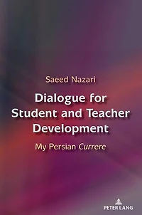 Dialogue for Student and Teacher Development: My Persian Currere"