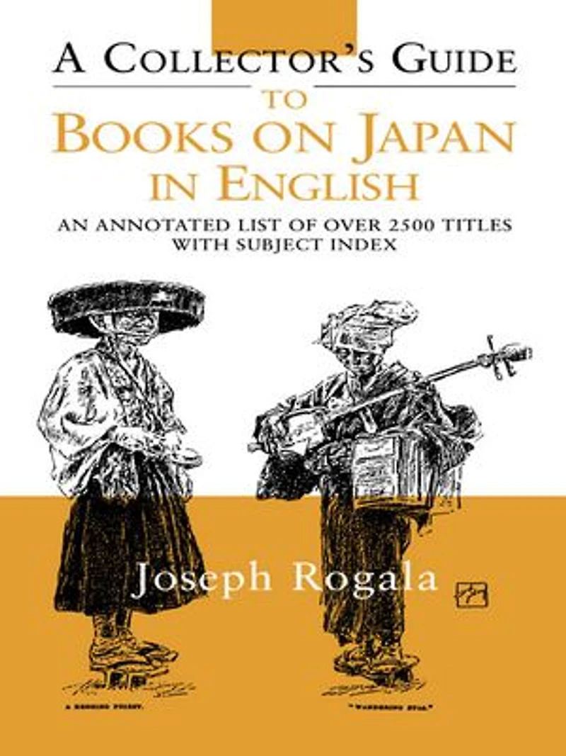 A Collector's Guide to Books on Japan English: An Annotated List of Over 2500 Titles with Subject Index