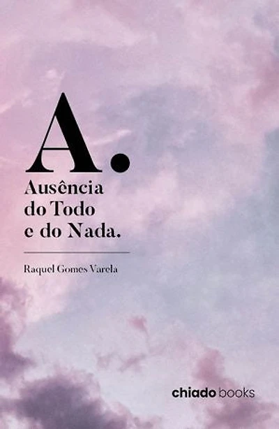 A. - Ausência do Todo e do Nada.