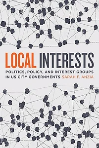 Local Interests: Politics, Policy, And Interest Groups Us City Governments