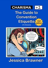 CHARISMA +1: The Guide to Convention Etiquette (for Everyone)