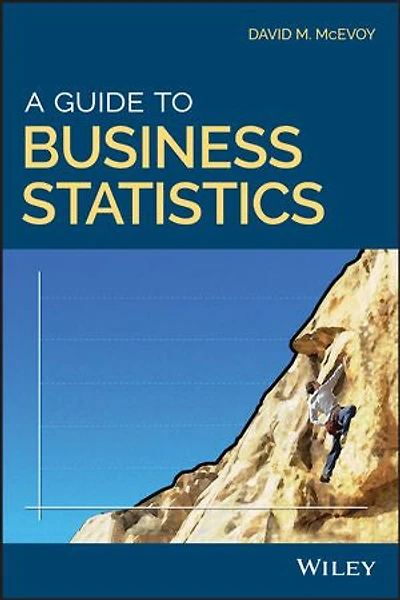 A Guide to Business Statistics