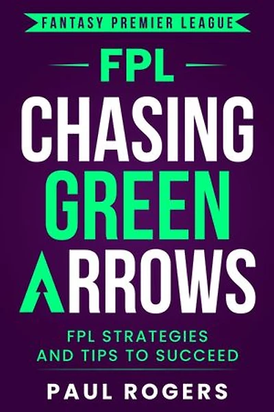 Fantasy Premier League: FPL Strategies and Tips to Succeed