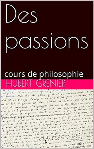Des passions: cours de philosophie