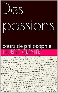 Des passions: cours de philosophie
