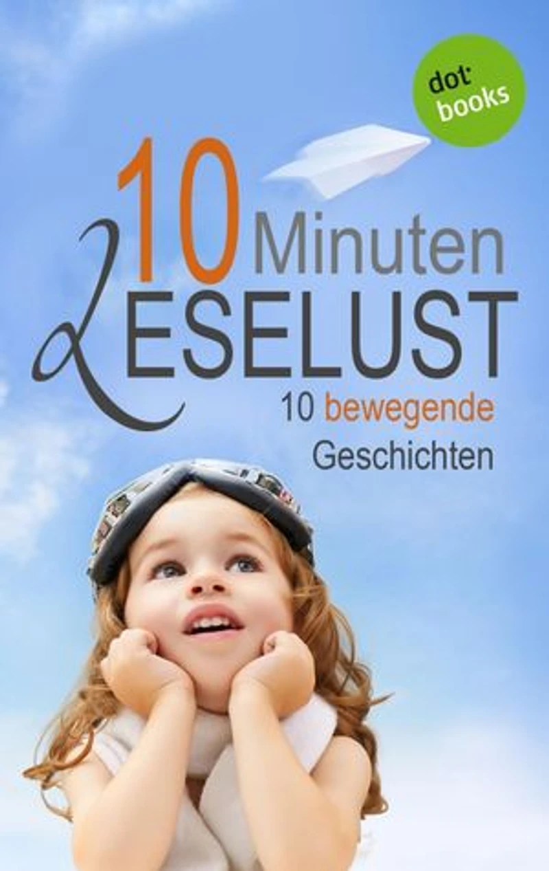 10 Minuten Leselust: 10 bewegende Geschichten. Band 3