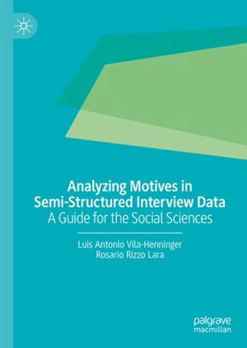 Analyzing Motives Semi-Structured Interview Data: A Guide for the Social Sciences