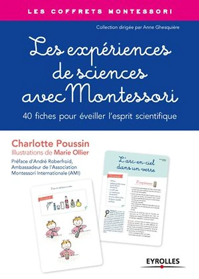 Les expériences de sciences avec Montessori: 40 fiches pour éveiller l'esprit scientifique