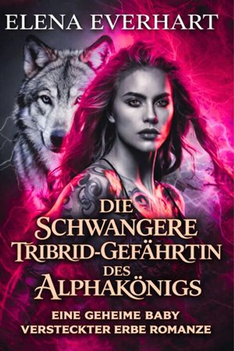 Die schwangere tribrid-gefährtin des alphakönigs: eine geheime baby versteckter erbe romanze
