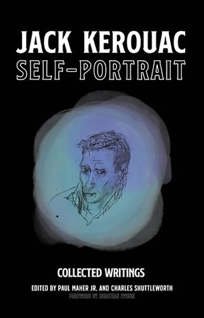 Self-Portrait: Collected Writings by Jack Kerouac