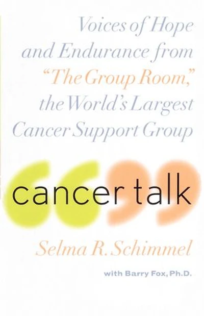 Cancer Talk: Voices of Hope and Endurance from "The Group Room," the World's Largest Support