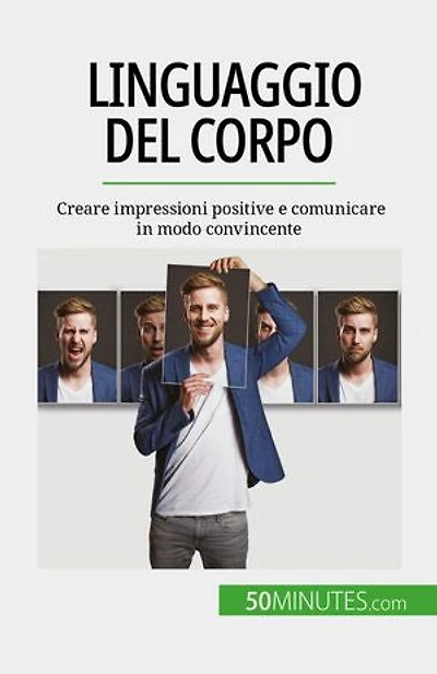 Linguaggio del corpo: Creare impressioni positive e comunicare in modo convincente