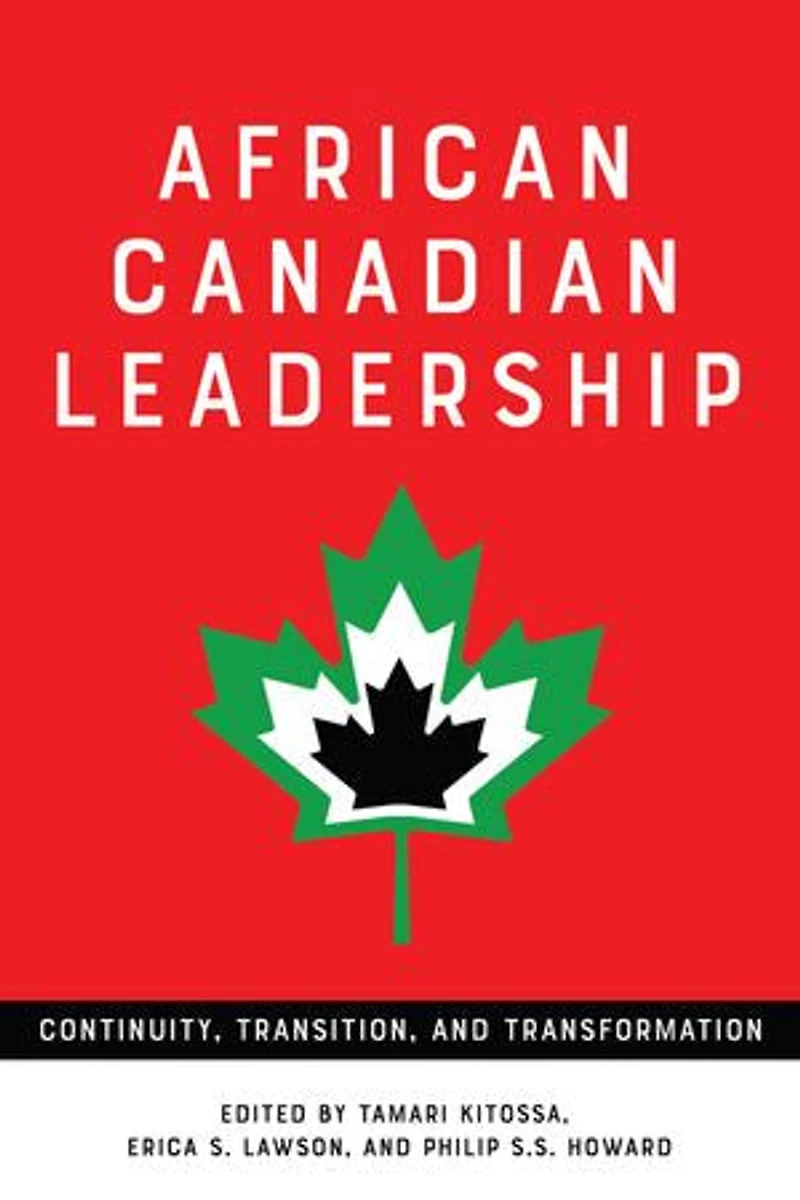 African Canadian Leadership: Continuity, Transition, and Transformation