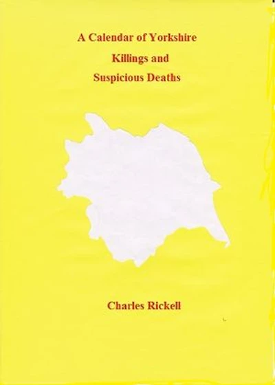 A Calendar of Yorkshire Killings and Suspicious Deaths