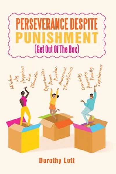 PERSEVERANCE DESPITE PUNISHMENT: (Get Out Of The Box)