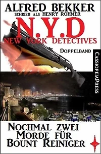 N.Y.D. - Nochmal zwei Morde für Bount Reiniger (New York Detectives): Killerjagd/ Mörderspiel - zwei Cassiopeiapress Thriller in einem Buch