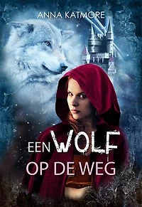 Een Wolf op de Weg: De Kronieken van Sprookjesland, #2