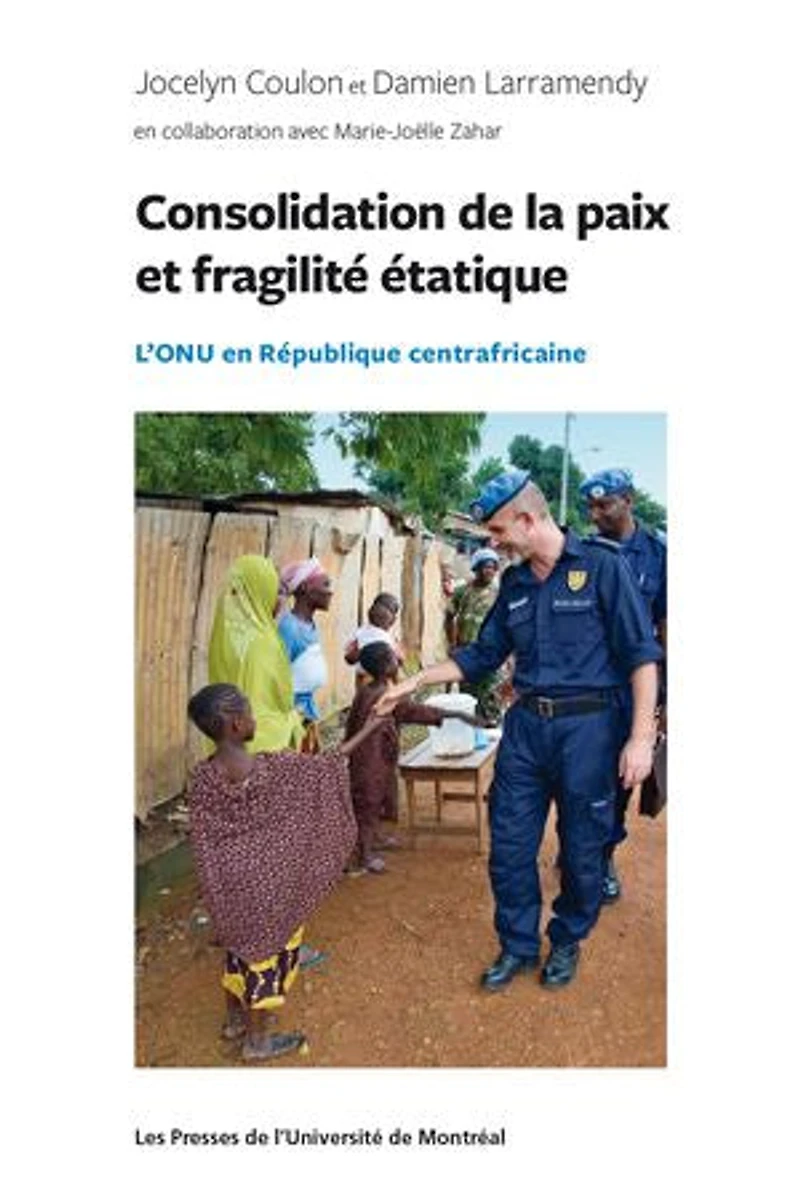Les bureaux onusiens de consolidation la paix à l'épreuve fragilité étatique: le cas République centrafricaine
