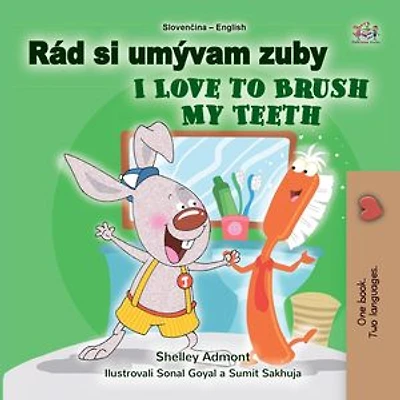 Teeth Rád si umývam zuby I Love to Brush My Teeth: Slovak English Bilingual Collection