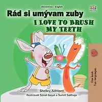 Teeth Rád si umývam zuby I Love to Brush My Teeth: Slovak English Bilingual Collection