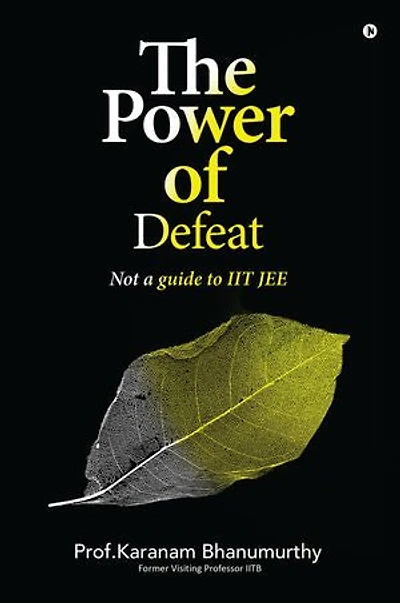 The Power of Defeat: (not a guide to IITJEE)