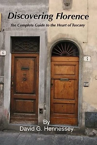 Discovering Florence: The Complete Guide to the Heart of Tuscany
