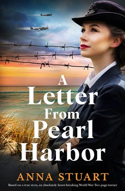 A Letter from Pearl Harbor: Based on a true story, an absolutely heartbreaking World War Two page-turner