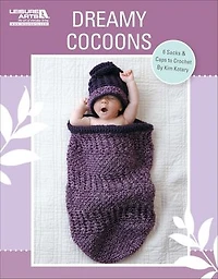Crochet Dreamy Cocoons: 6 Sacks & Caps to
