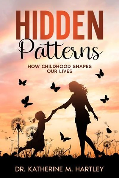 Hidden Patterns: How Childhood Shapes Our Lives