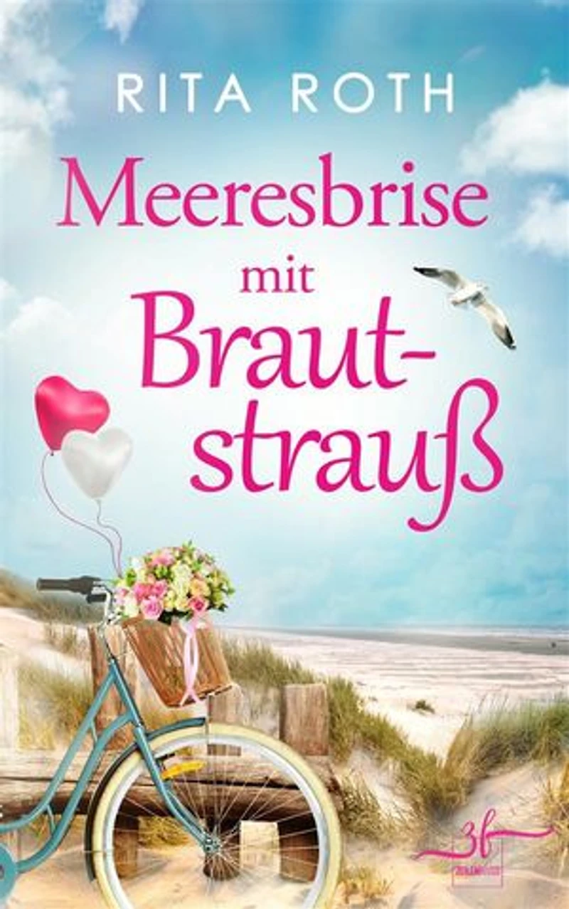 Meeresbrise mit Brautstrauß: Urlaubsroman