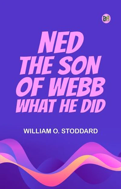 Ned, the son of Webb: What he did.