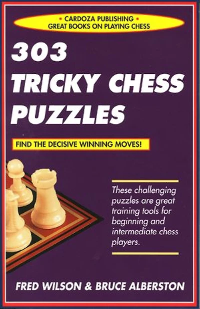 303 Tricky Chess Puzzles