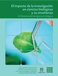 El impacto de la investigación en ciencias biológicas y su enseñanza: XX Seminario de investigaciones biológicas