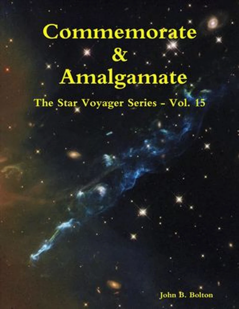 Commemorate & Amalgamate - The Star Voyager Series - Vol. 15