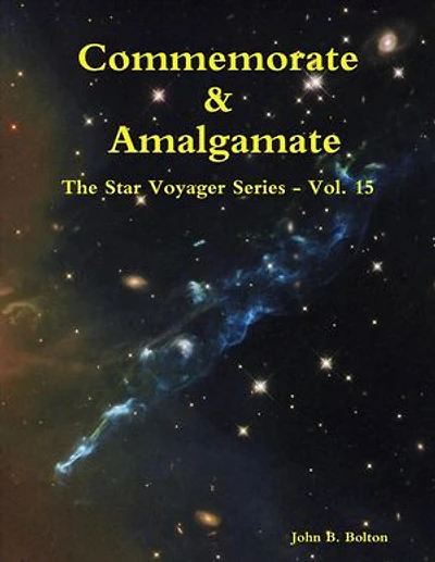 Commemorate & Amalgamate - The Star Voyager Series - Vol. 15
