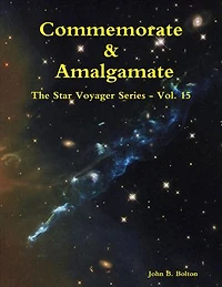 Commemorate & Amalgamate - The Star Voyager Series - Vol. 15