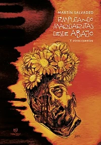 Empujando margaritas desde abajo: Y otros cuentos