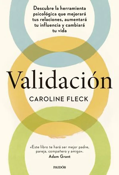 Validación: Descubre la herramienta psicológica que mejorará tus relaciones, aumentará tu influencia y cambiará tu vida