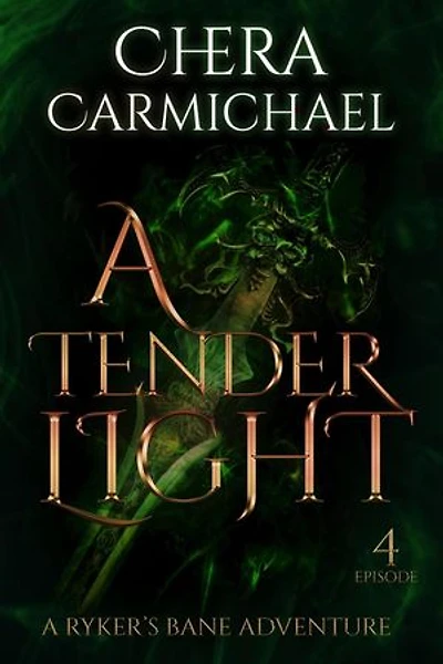 A Tender Light : Episode 4: Ryker's Bane Adventures, #4