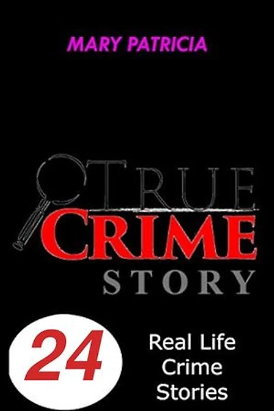 True Crime Story: Real Life Crime Stories