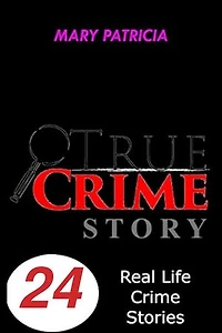 True Crime Story: Real Life Crime Stories