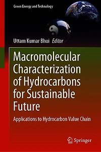 Macromolecular Characterization Of Hydrocarbons For Sustainable Future: Applications To Hydrocarbon Value Chain