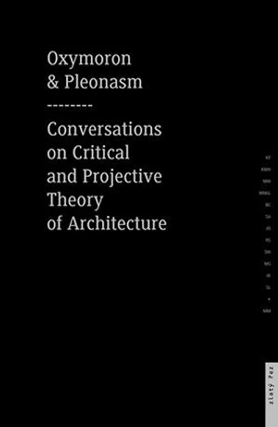 Oxymoron And Pleonasm Conversation On American Critical: Conversations Critical Projective Theory Of Architecture