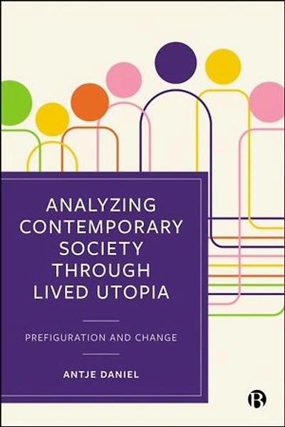 Analysing Contemporary Society through Lived Utopia: Prefiguration and Change